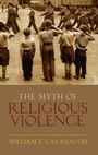 Cover: The Myth of Religious Violence - Oxford University Press Inc