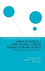 Cover: Human Resources, Care Giving, Career Progression and Gender - Routledge