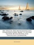 Cover: Die Sprache Der Mittelkentischen Evangelien Codd. Royal 1 a 14 Und Hatton 38 - Nabu Press