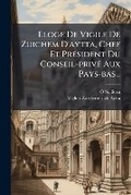 Cover: Eloge de Vigile de Zuichem D'Aytta, Chef Et President Du Conseil-Prive Aux Pays-Bas... - Nabu Press