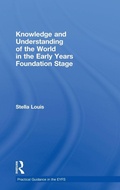 Cover: Knowledge and Understanding of the World in the Early Years Foundation Stage - Routledge