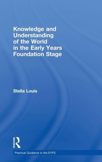 Enlarge image Cover: Knowledge and Understanding of the World in the Early Years Foundation Stage - Routledge