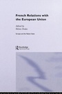 Cover: French Relations with the European Union - Routledge