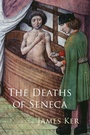 Cover: The Deaths of Seneca - Oxford University Press Inc