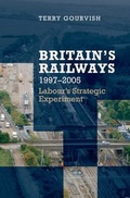 Cover: Britain's Railway, 1997-2005 - Oxford University Press