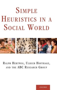 Enlarge image Cover: Simple Heuristics in a Social World - Oxford University Press Inc