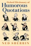 Cover: Oxford Dictionary of Humorous Quotations - Oxford University Press