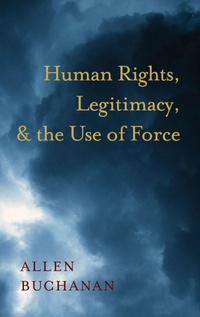 Enlarge image Cover: Human Rights, Legitimacy, and the Use of Force - Oxford University Press Inc