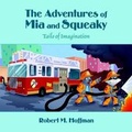 Cover: The Adventures of Mia and Squeaky - Lulu.com