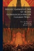 Cover: Heilige Karwoche, Wie Sie in Der Katholischen Kriche Gefeiert Wird... - Nabu Press