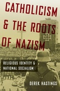 Cover: Catholicism and the Roots of Nazism - Oxford University Press Inc