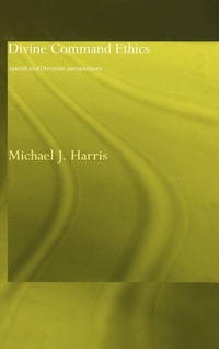 Enlarge image Cover: Divine Command Ethics - Routledge
