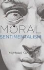 Cover: Moral Sentimentalism - Oxford University Press Inc