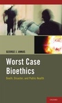 Cover: Worst Case Bioethics - Oxford University Press Inc