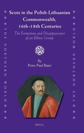 Cover: Scots in the Polish-Lithuanian Commonwealth, 16th to 18th Centuries - Brill