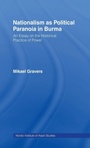 Cover: Nationalism as Political Paranoia in Burma - Routledge