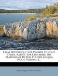 Cover: Essai Historique Sur Platon Et Coup D'Oeil Rapide Sur L'Histoire Du Platonisme Depuis Platon Jusqu'a Nous, Volume 2... - Nabu Press