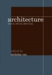 Enlarge image Cover: Architecture and its Ethical Dilemmas - Taylor & Francis