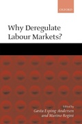 Cover: Why Deregulate Labour Markets? - Oxford University Press