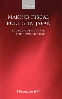 Enlarge image Cover: Making Fiscal Policy in Japan - Oxford University Press
