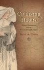 Cover: Civilizing Habits - Oxford University Press Inc
