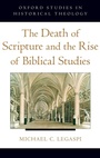 Cover: The Death of Scripture and the Rise of Biblical Studies - Oxford University Press Inc