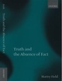 Cover: Truth and the Absence of Fact - Oxford University Press