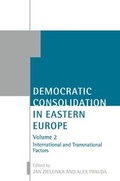 Cover: Democratic Consolidation in Eastern Europe: Volume 2: International and Transnational Factors - Oxford University Press