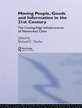 Cover: Moving People, Goods and Information in the 21st Century - Routledge
