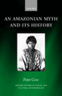 Enlarge image Cover: An Amazonian Myth and Its History - Oxford University Press