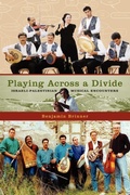 Cover: Playing Across a Divide Israeli-Palestinian Musical Encounters - Oxford University Press Inc