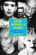Cover: Goths, Gamers, and Grrrls - Oxford University Press Inc