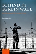 Cover: Behind the Berlin Wall - Oxford University Press