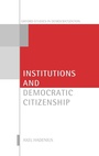 Cover: Institutions and Democratic Citizenship - Oxford University Press