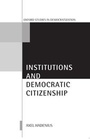 Cover: Institutions and Democratic Citizenship - Oxford University Press
