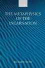 Cover: The Metaphysics of the Incarnation - Oxford University Press