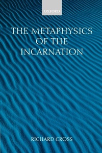 Enlarge image Cover: The Metaphysics of the Incarnation - Oxford University Press