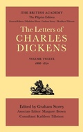Cover: The British Academy/The Pilgrim Edition of the Letters of Charles Dickens: Volume 12: 1868-1870 - Oxford University Press