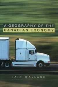 Enlarge image Cover: A Geography of the Canadian Economy. - Oxford University Press, Canada
