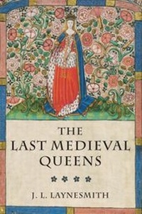 Enlarge image Cover: The Last Medieval Queens - Oxford University Press