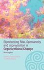 Cover: Experiencing Spontaneity, Risk & Improvisation in Organizational Life - Routledge