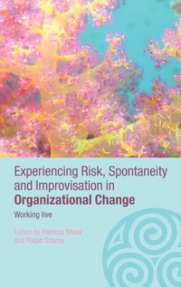 Enlarge image Cover: Experiencing Spontaneity, Risk & Improvisation in Organizational Life - Routledge