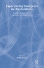 Cover: Experiencing Emergence in Organizations - Routledge