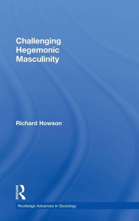 Enlarge image Cover: Challenging Hegemonic Masculinity - Routledge