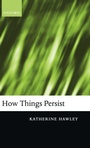 Cover: How Things Persist - Oxford University Press