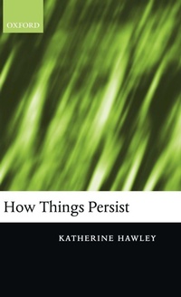 Enlarge image Cover: How Things Persist - Oxford University Press