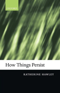 Enlarge image Cover: How Things Persist - Oxford University Press