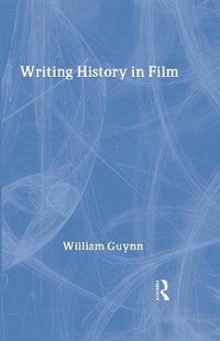 Abbildung von: Writing History in Film - Routledge