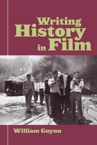 Abbildung von: Writing History in Film - Routledge
