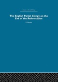 Cover: The English Parish Clergy on the Eve of the Reformation - Routledge